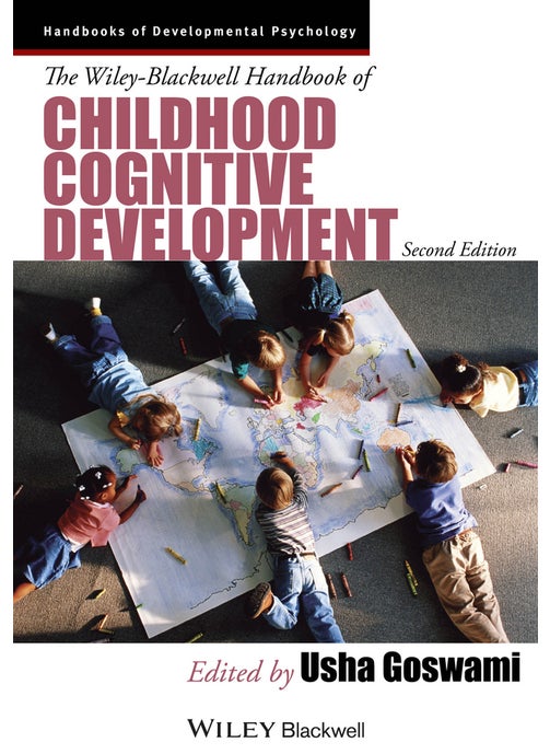 The Wiley-Blackwell Handbook of Childhood Cognitive Development
