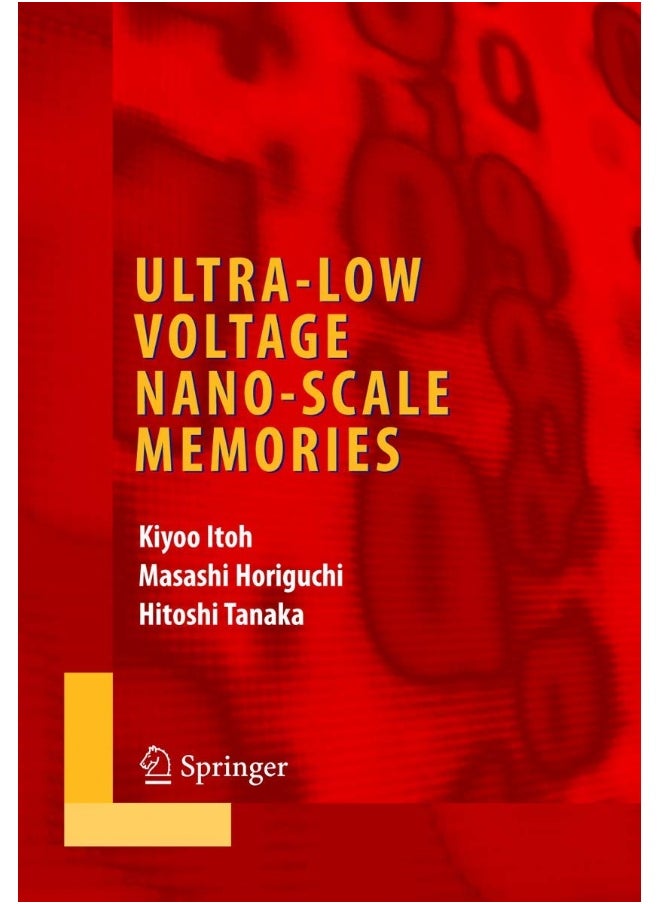 Ultra-Low Voltage Nano-Scale Memories 