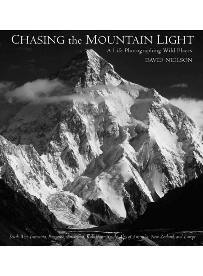Chasing the Mountain Light : A Life Photographing Wild Places 