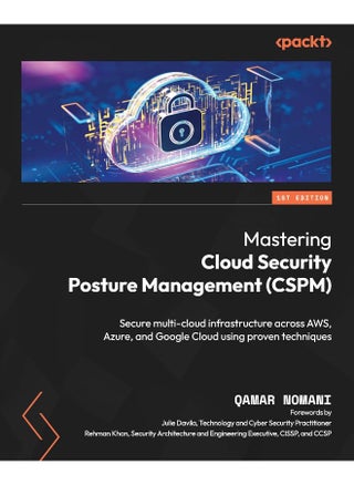 Mastering Cloud Security Posture Management (CSPM): Secure multi-cloud infrastructure across AWS, Azure, and Google Cloud using proven techniques - pzsku/Z5F45D92AD375003547DFZ/45/1748328928/35b86a35-8f73-478c-aa4a-5381fd43b296