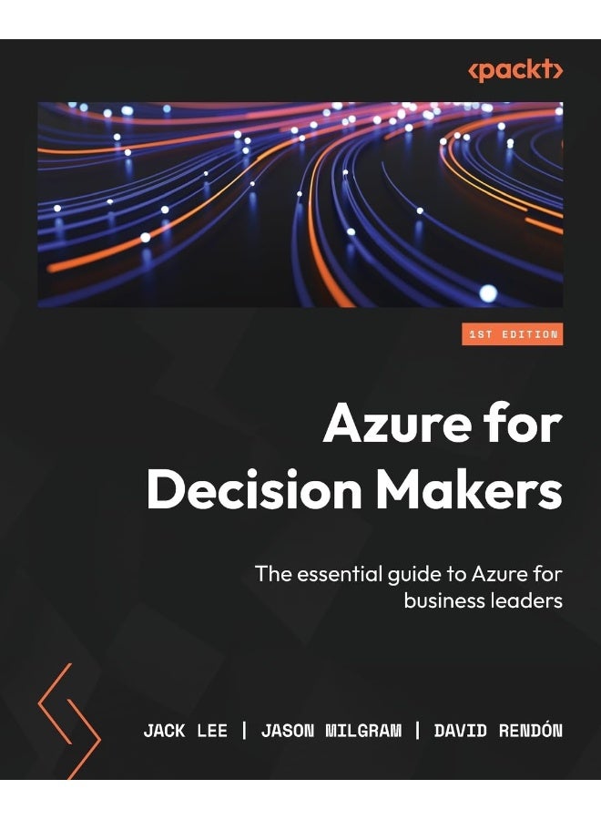 Azure for Decision Makers: The essential guide to Azure for business leaders