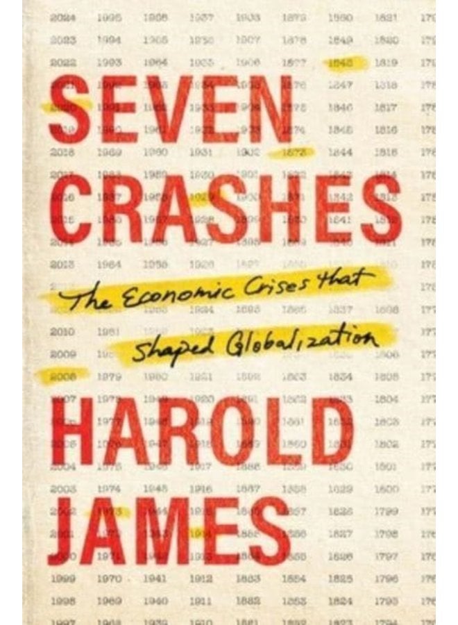 Seven Crashes The Economic Crises That Shaped Globalization - Hardback