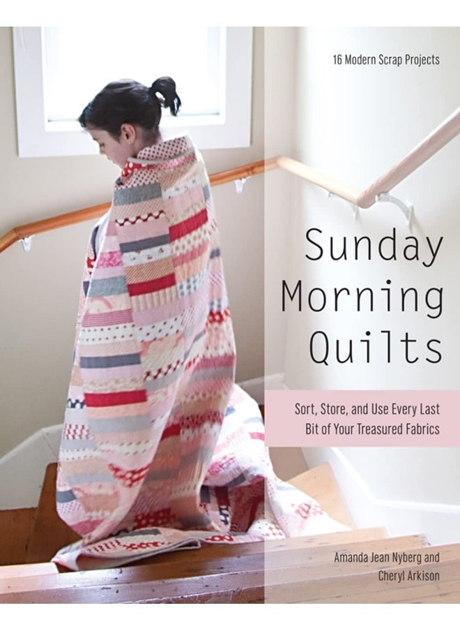 null - Sunday Morning Quilts: 16 Modern Scrap Projects * Sort, Store, and Use Ev - Image 1