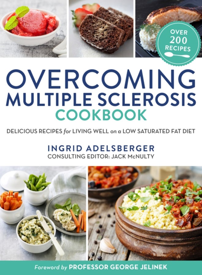 Overcoming Multiple Sclerosis Cookbook : Delicious Recipes for Living Well on a Low Saturated Fat Diet 