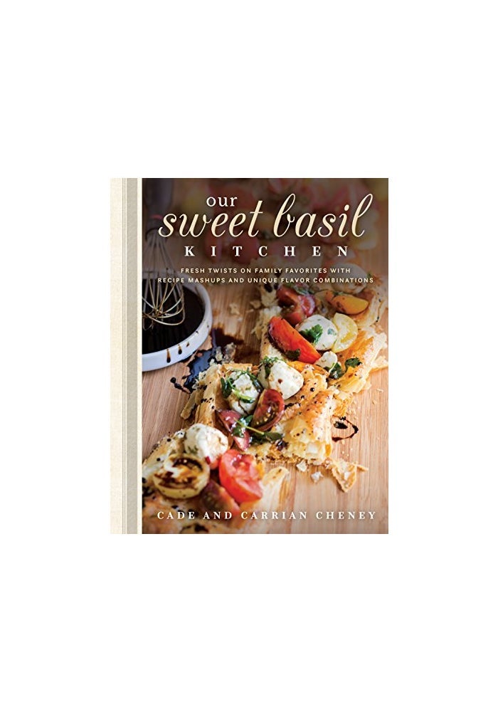 Our Sweet Basil Kitchen: Fresh Twists on Family Favorites with Recipe Mashups and Unique Flavor Combinations