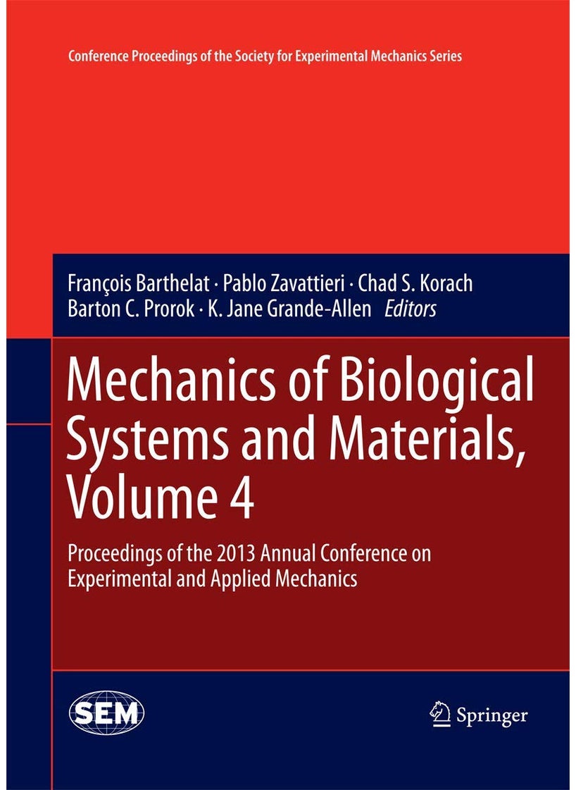 Mechanics of Biological Systems and Materials, Volume 4: Proceedings of the 2013 Annual Conference on Experimental and Applied Mechanics 