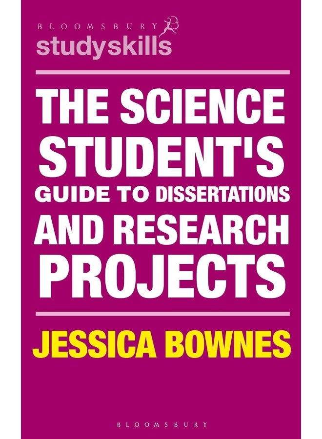 The Science Student's Guide to Dissertations and Research Projects 