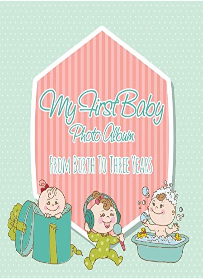 My First Baby Photo Album From Birth To Three Years by Speedy Publishing LLC Paperback 