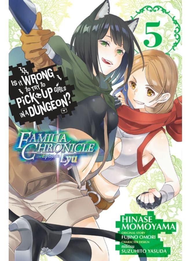Is It Wrong to Try to Pick Up Girls in a Dungeon? Familia Chronicle Episode Lyu, Vol. 5 (manga) 