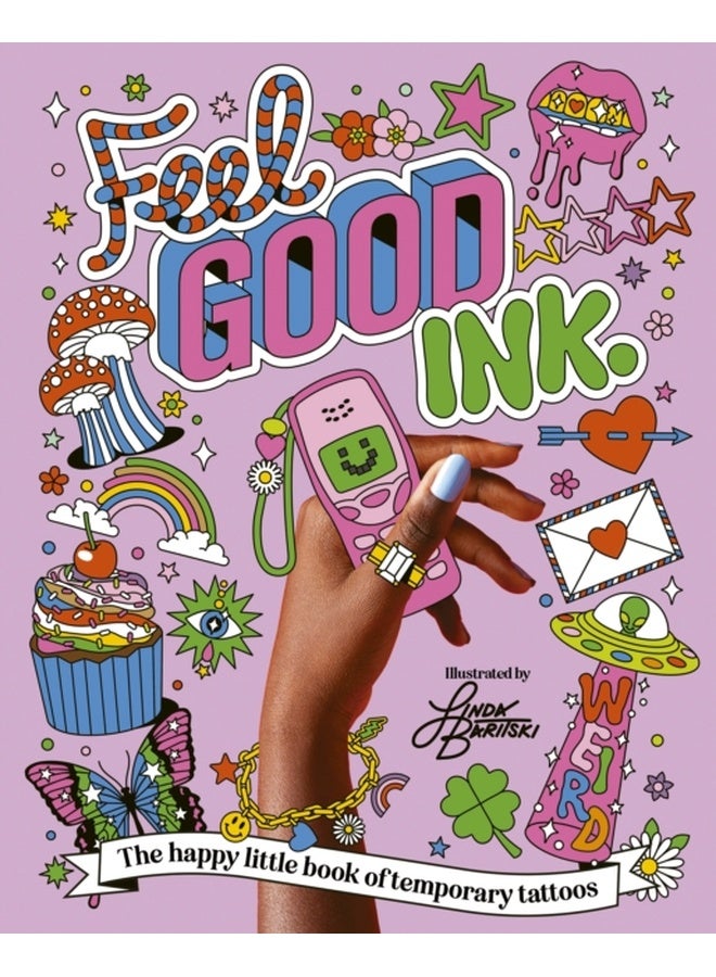 Feel Good Ink. : The happy little book of temporary tattoos 