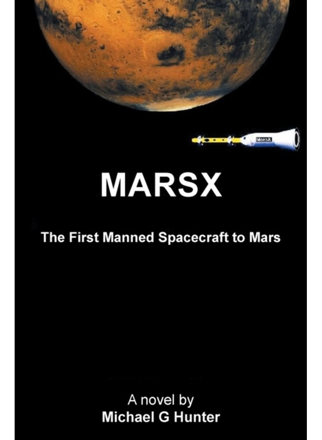 Marsx The First Manned Spacecraft to Mars - Paperback