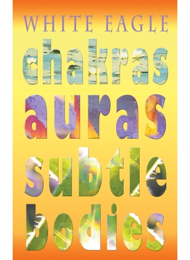 Chakras Auras Subtle Bodies - Paperback
