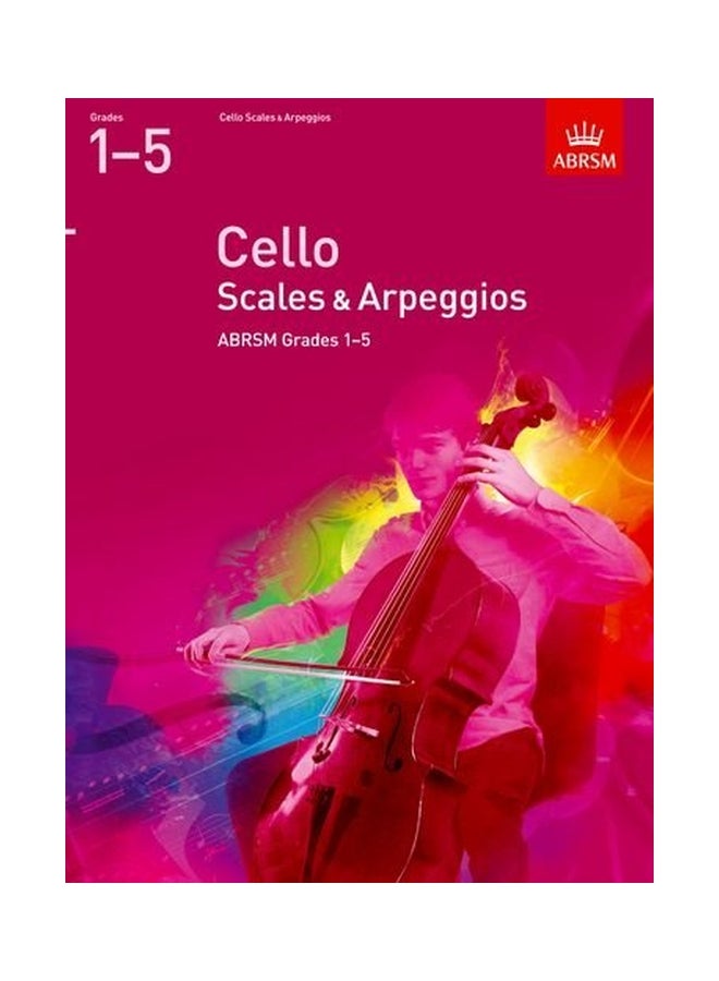 Cello Scales And Arpeggios: ABRSM Grades 1-5