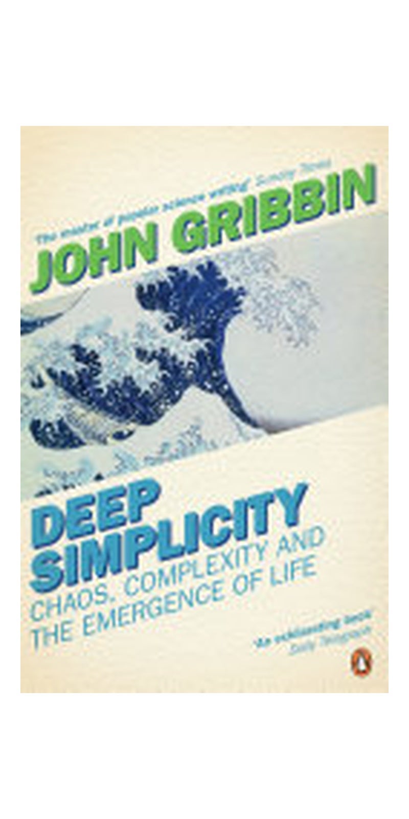 Deep Simplicity: Chaos, Complexity and the Emergence of Life - Image 1
