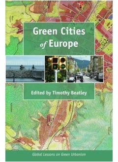 Green Cities of Europe: Global Lessons on Green Urbanism 