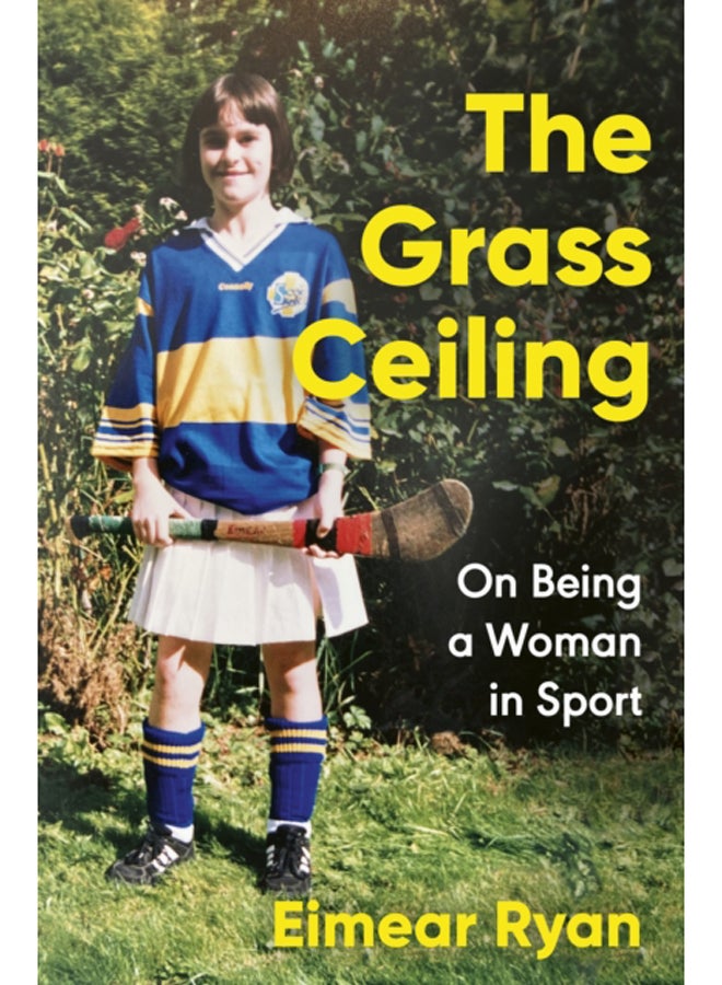 The Grass Ceiling : On Being a Woman in Sport 