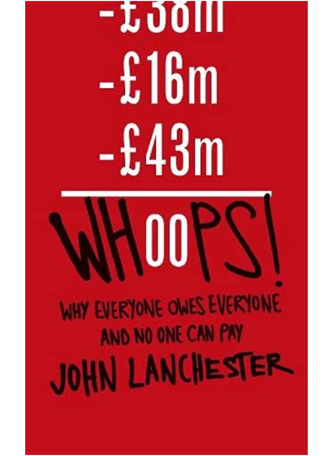 Whoops!: Why Everyone Owes Everyone and No One Can Pay 