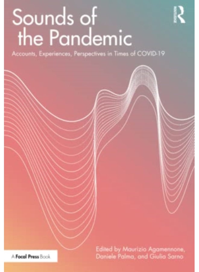 Sounds of the Pandemic : Accounts, Experiences, Perspectives in Times of COVID-19 