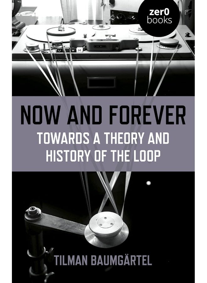 Now and Forever: Towards a theory and history of the loop 