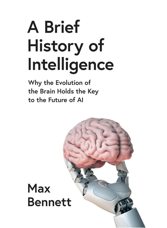 A Brief History of Intelligence: Why the Evolution of the Brain Holds the Key to the Future of AI - Image 1
