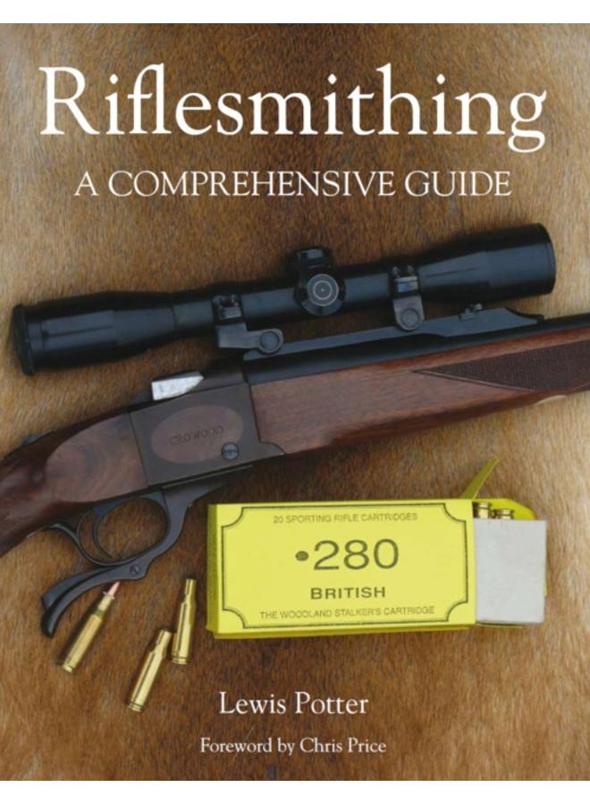 Riflesmithing : A Comprehensive Guide 