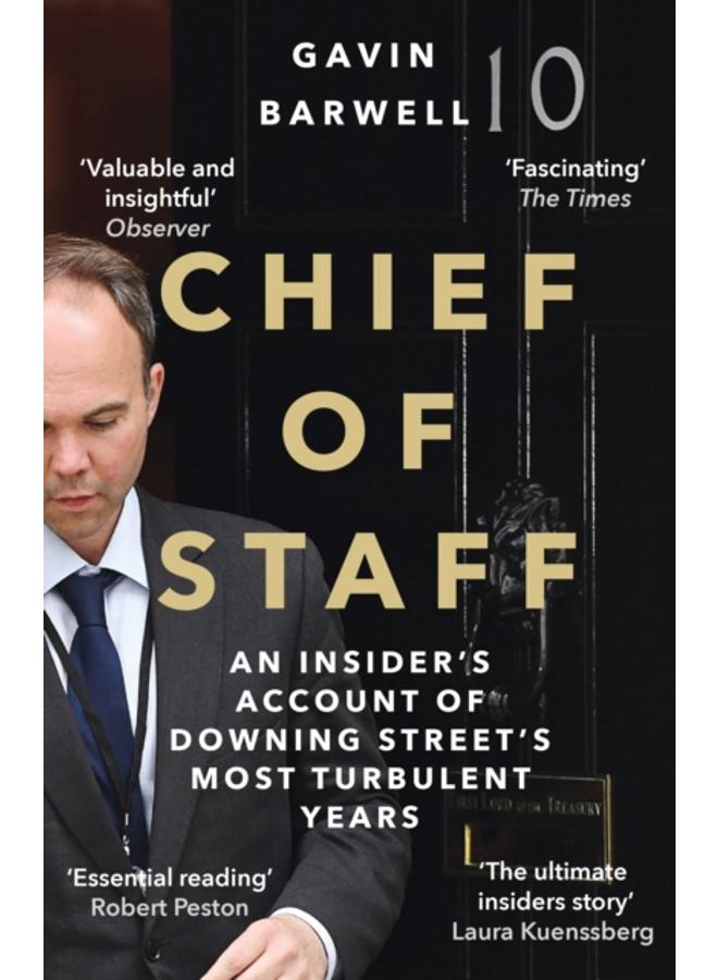 Chief of Staff : An Insider???s Account of Downing Street???s Most Turbulent Years 