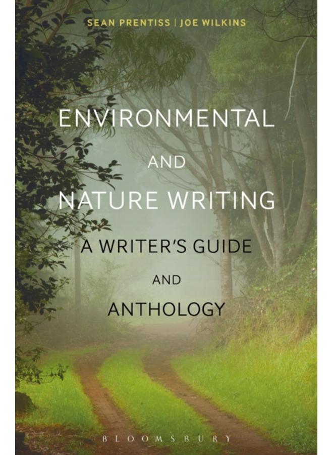 Environmental and Nature Writing : A Writer's Guide and Anthology