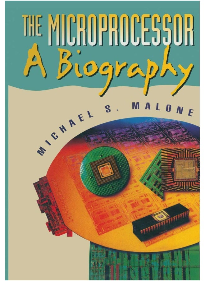 The Microprocessor: A Biography 