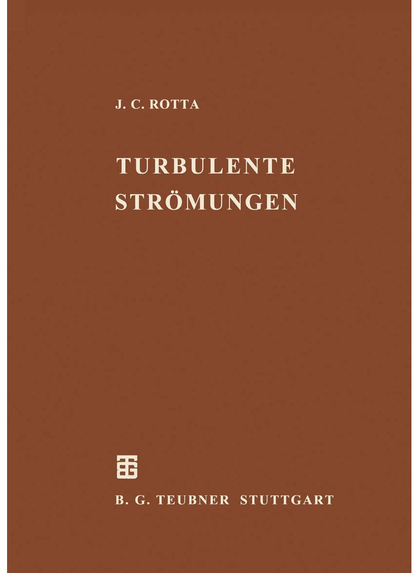 Turbulente Strömungen: Eine Einführung in die Theorie und ihre Anwendung 