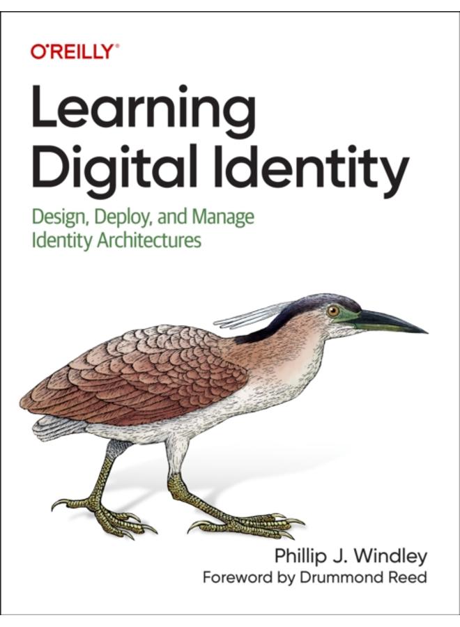 Learning Digital Identity : Design, Deploy, and Manage Identity Architectures 