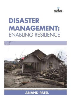 Disaster Management: Enabling Resilience 
