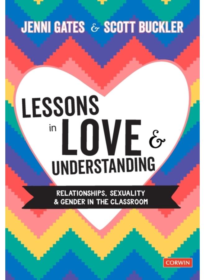 Lessons in Love and Understanding : Relationships, Sexuality and Gender in the Classroom 