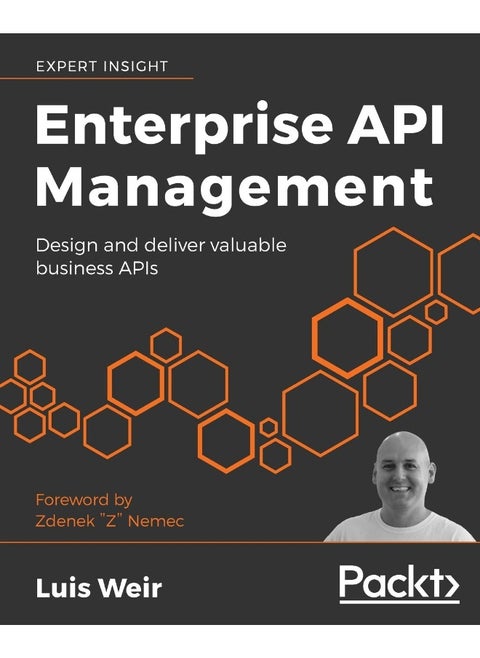 Enterprise API Management: Design and deliver valuable business APIs