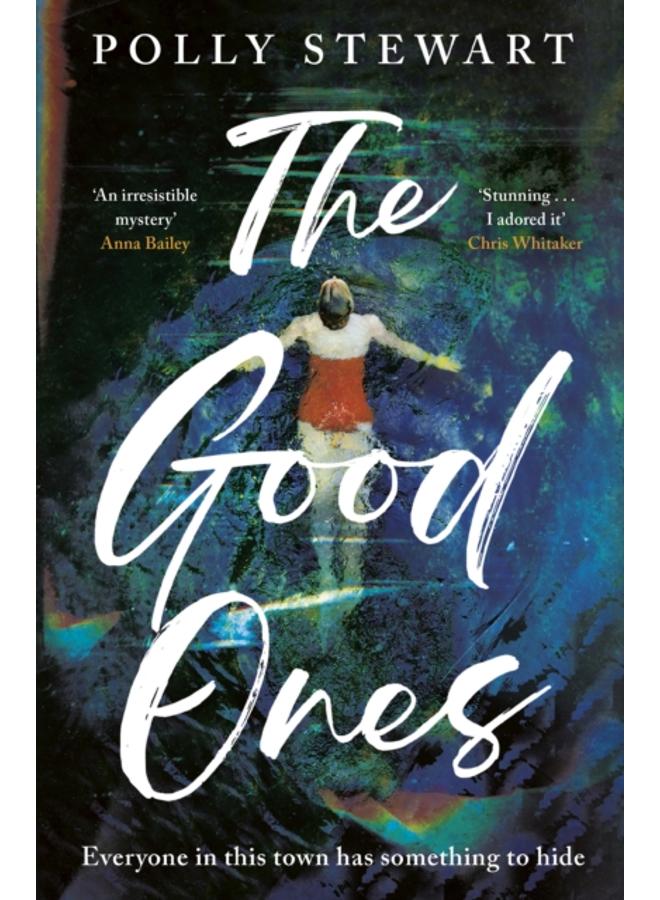 The Good Ones : A gripping page-turner about a missing woman and dark secrets in a small town 