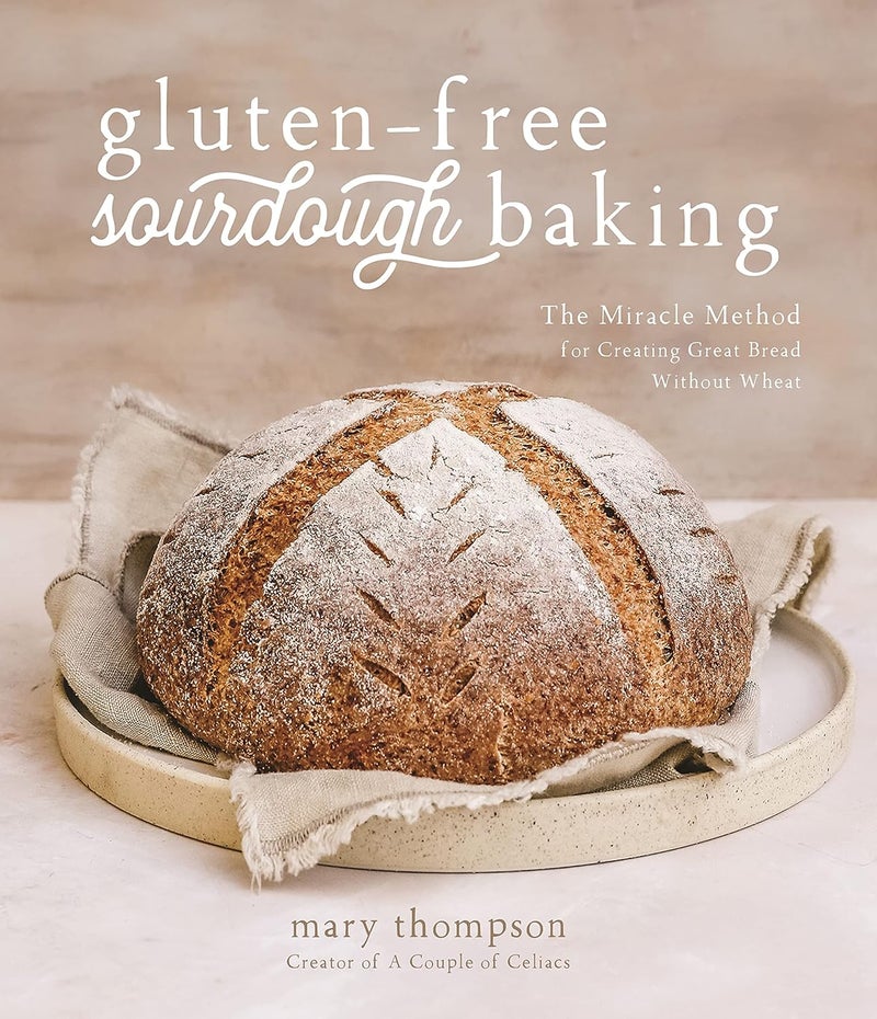 Gluten-Free Sourdough Baking: The Miracle Method for Creating Great Bread Without Wheat - Image 1