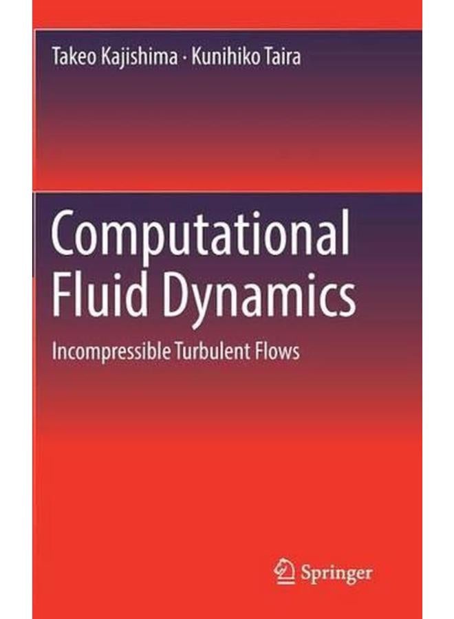 Computational Fluid Dynamics  Incompressible Turbulent Flows  Ed   1 