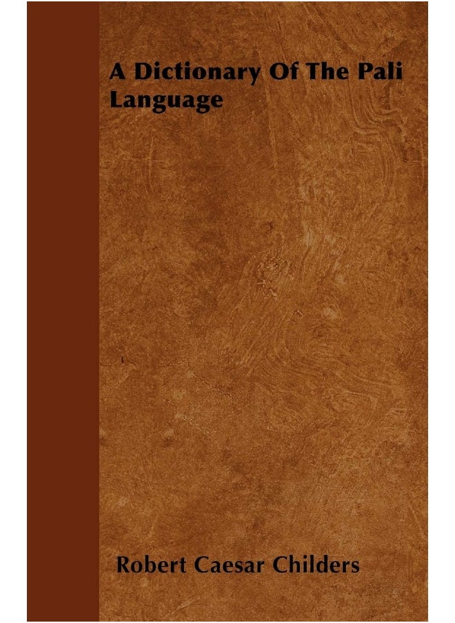 A Dictionary Of The Pali Language 