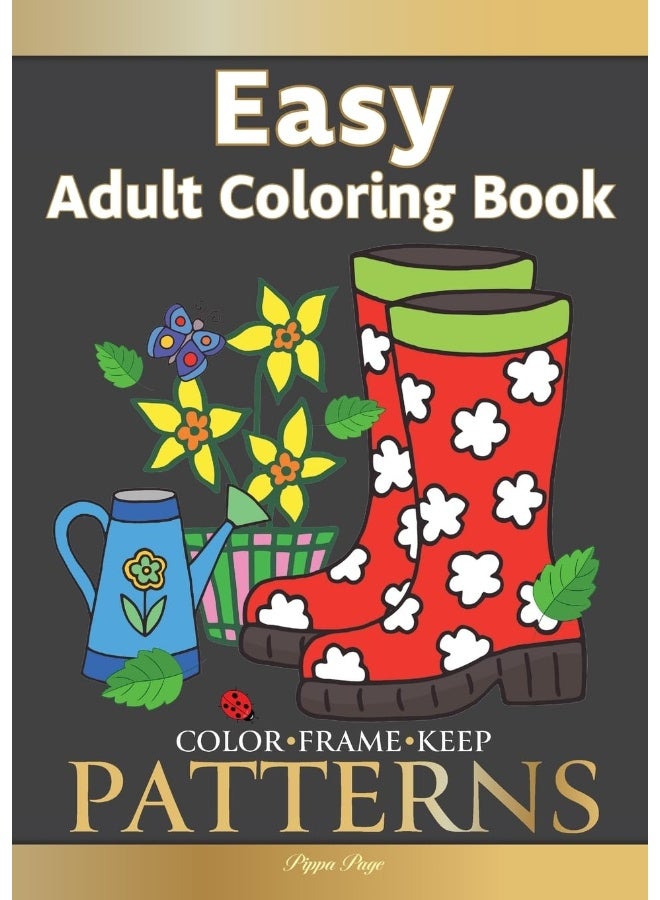 Color Frame Keep. Easy Adult Coloring Book PATTERNS: Fun And Easy Patterns, Animals, Flowers And Beautiful Garden Designs  - Image 1