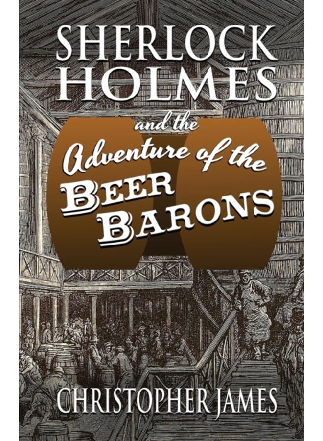 Sherlock Holmes and The Adventure of The Beer Barons 
