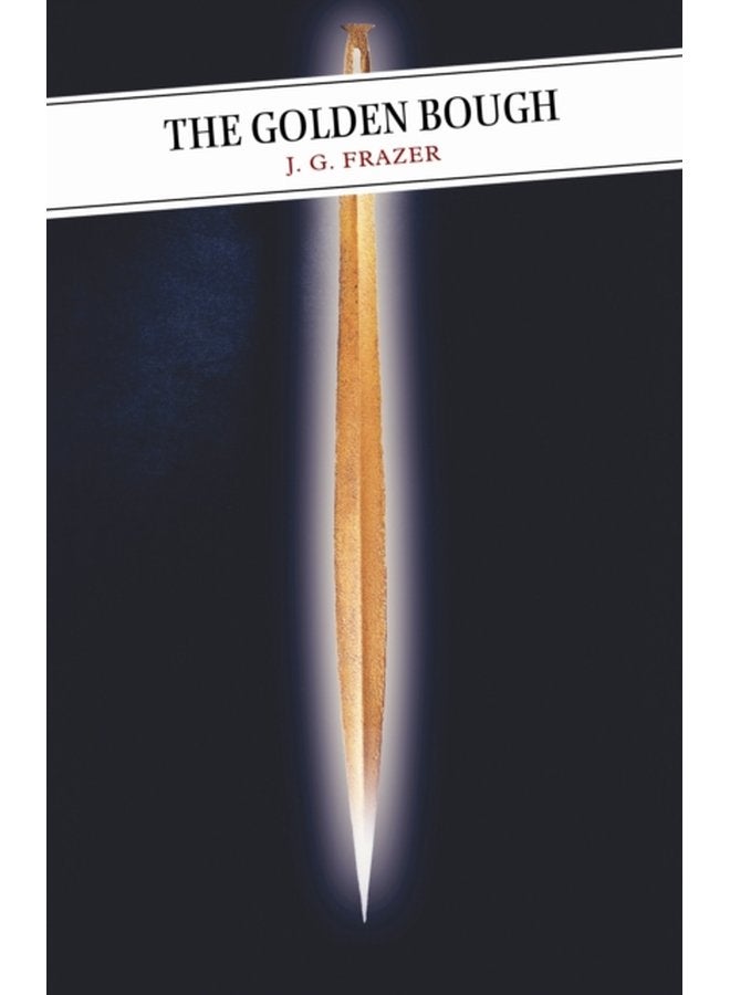 The Golden Bough A Study in Comparative Religion - Paperback