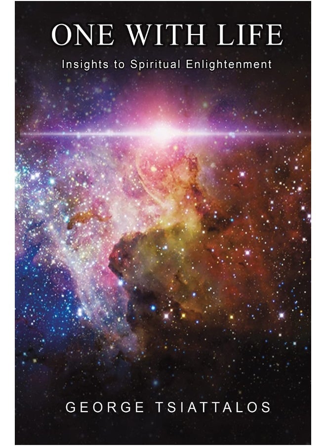 One with Life: Insights to Spiritual Enlightenment 