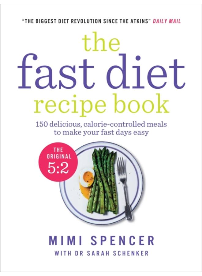 The Fast Diet Recipe Book : 150 delicious, calorie-controlled meals to make your fasting days easy 