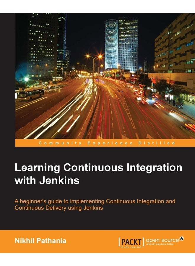 Learning Continuous Integration with Jenkins: A beginner's guide to implementing Continuous Integration and Continuous Delivery using Jenkins