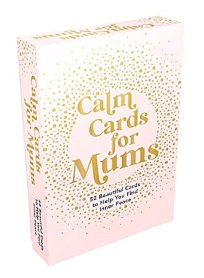 Calm Cards for Moms 52 Beautiful Cards to Help You Find Inner Peace 