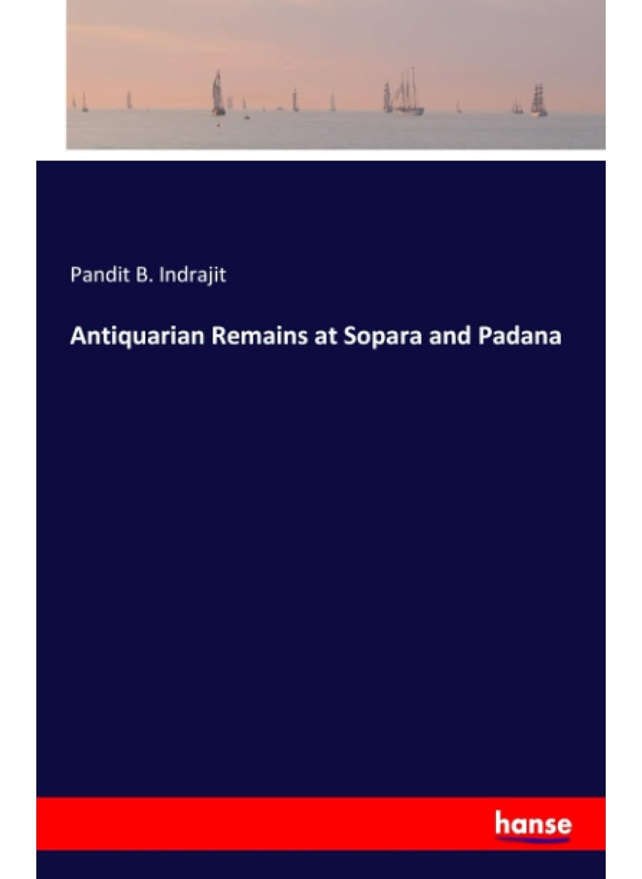 Antiquarian Remains at Sopara and Padana  - Image 1