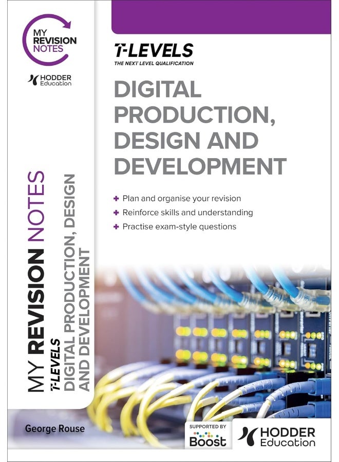 My Revision Notes: Digital Production, Design and Development T Level