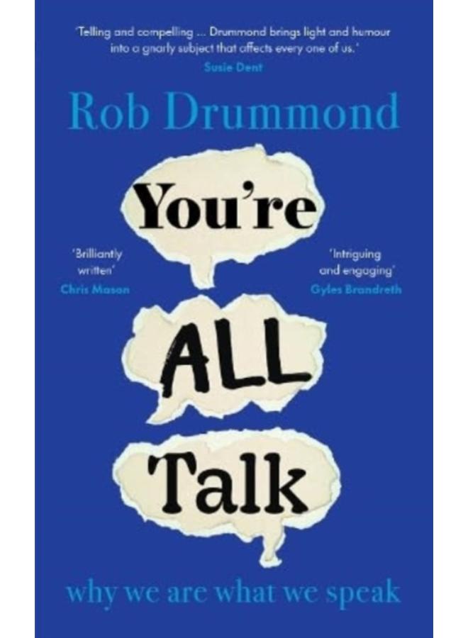 You???re All Talk : why we are what we speak