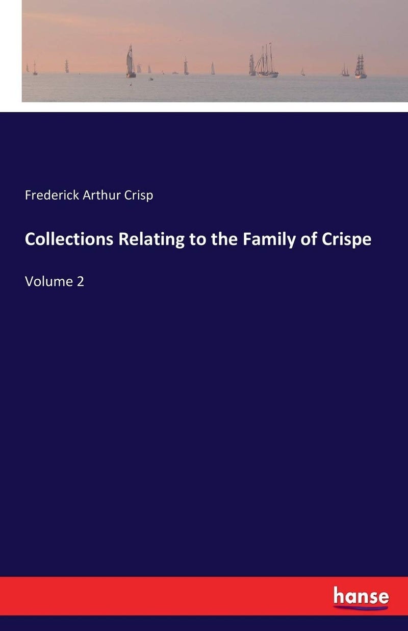 Collections Relating to the Family of Crispe: Volume 2 - Image 1