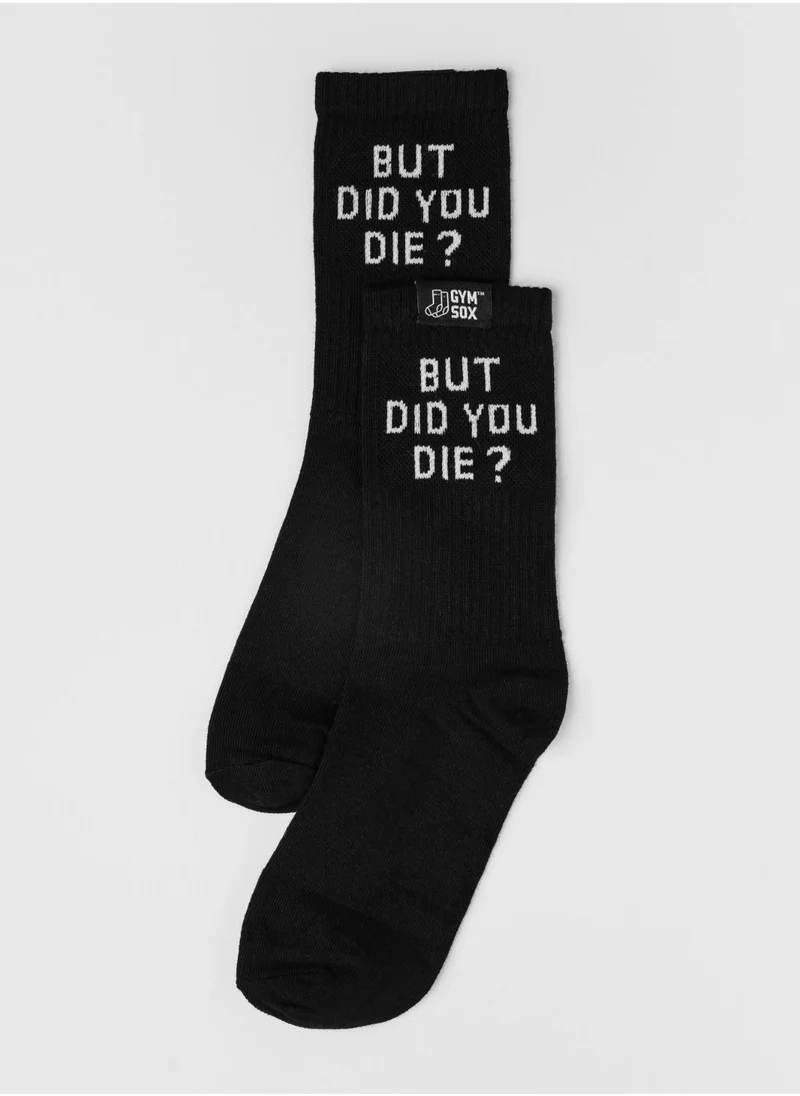 Gym Sox BUT DID YOU DIE?