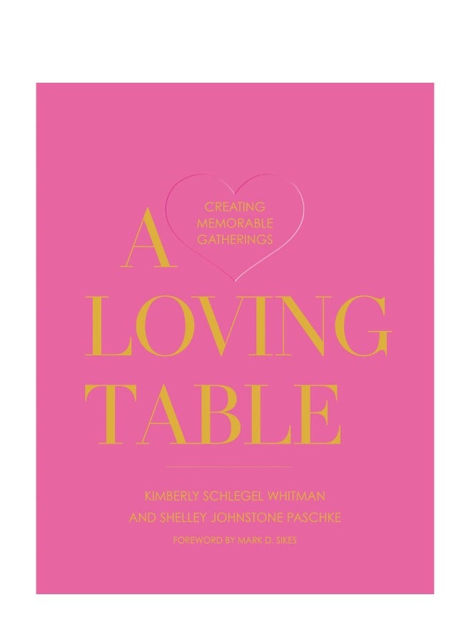 A Loving Table: Creating Memorable Gatherings  - Image 1